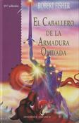Robert Fisher / El Caballero De La Armadura Oxidada/ the Knight in Rusty Armor (Large Paperback)