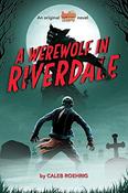 Caleb Roehrig / A Werewolf in Riverdale (Large Paperback) image