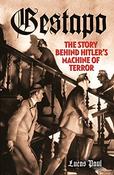 Lucas Paul / Gestapo the Story Behind the Nazis Machine of Terror image