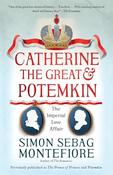 Sebag Montefiore / Catherine the Great and Potemkin