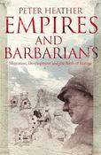 Peter Heather / Empires and Barbarians (Hardback)