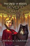 Patrick Carman / Beyond the Valley of Thorns (Hardback) image