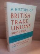 H.A Clegg, Alan Fox &amp; A.F Thompson - A History of British Trade Unions 1889-1910 HB image
