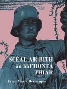 Erich Maria Remarque ( Aistrithe ag Risteárd Mac Annroai) - Scéal ar Bith ón bhFronta Thiar - PB image