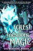 Eve Wersocki Morris / Forest of Forbidden Magic image