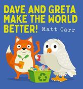 Matt Carr / Dave and Greta Make the World Better! (Children's Picture Book) image