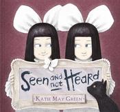 Katie May Green / Seen and Not Heard (Children's Picture Book) image
