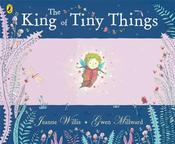 Jeanne Willis / The King of Tiny Things (Children's Picture Book) image