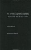 Andrew Crisell / An Introductory History of British Broadcasting (Large Paperback) image