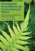 Jame Schaefer / Theological Foundations for Environmental Ethics (Large Paperback) image