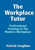 Patrick Coughlan / The Workplace Tutor (Large Paperback) image