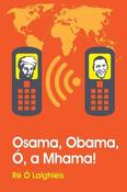 Re O Laighleis / Osama, Obama, O, a Mhama! (Large Paperback)
