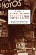 Christina K. Schaefer / Guide to Naturalization Records of the United States (Large Paperback) image