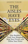 Joseph Turow / The Aisles Have Eyes (Large Paperback) image