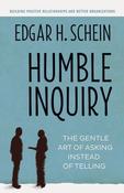 Edgar H. Schein / Humble Inquiry; The Gentle Art of Asking Instead of Telling (Large Paperback) image