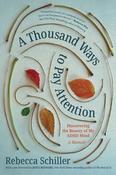 Rebecca Schiller / A Thousand Ways to Pay Attention (Large Paperback) image