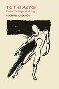 Michael Chekhov / To the Actor (Large Paperback)