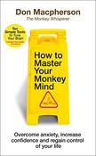 Don Macpherson / How to Master Your Monkey Mind (Large Paperback) image