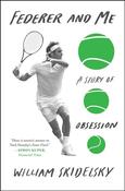 William Skidelsky / Federer and Me (Hardback) image