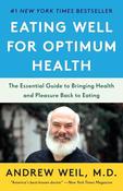 Andrew Weil / Eating Well for Optimum Health image