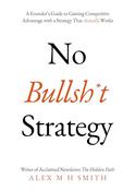 Alex M H Smith / No Bullsh*t Strategy image