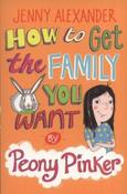 Jenny Alexander / How To Get The Family You Want by Peony Pinker
