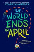 Stacy McAnulty / The World Ends in April image