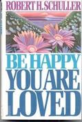 Robert Schuller / Be Happy You are Loved image