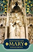 Raphael Brown / Saints Who Saw Mary (Large Paperback) image