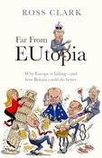 Ross Clark / Far from Eutopia (Large Paperback) image