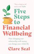 Clare Seal / Five Steps to Financial Wellbeing (Large Paperback) image