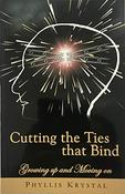 Phyllis Krystal / Cutting the Ties That Bind (Large Paperback) image