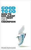 Christie Aschwanden / Good to Go (Large Paperback)