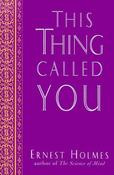 Ernest Holmes / This Thing Called You (Hardback) image