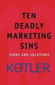 Philip Kotler / Ten Deadly Marketing Sins (Hardback)