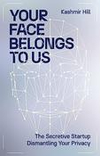 Kashmir Hill / Your Face Belongs to Us (Hardback) image
