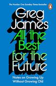 Greg James / All the Best for the Future (Hardback) image