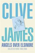 Clive James / Angels Over Elsinore (Hardback) image