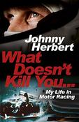 Johnny Herbert / What Doesn't Kill You... (Hardback)