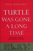 John Moriarty - Turtle Was Gone a Long Time  - Volume 3 : Anaconda Canoe - PB - BRAND NEW
