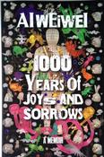 Ai Weiwei / 1000 Years of Joys and Sorrows (Large Paperback) image