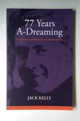 Jack Kelly / 77 Years A-Dreaming (Large Paperback) image