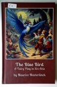 Maurice Maeterlinck / The Blue Bird: A Fairy Play in Six Acts (Hardback)