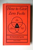 Stephen Wildish / How to Give Zero F*cks (Hardback) image
