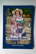 Delia O'Sullivan / It's Now or Never! (Large Paperback) image
