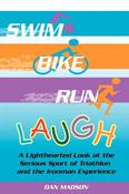 Dan Madson / Swim, Bike, Run, Laugh! (Large Paperback) image