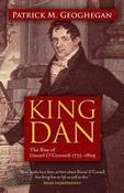Patrick M. Geoghegan - King Dan : The Rise of Daniel O'Connell 1775 - 1829 - PB - BRAND NEW image