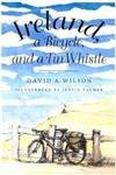 David A. Wilson / Ireland, a Bicycle and a Tin Whistle (Large Paperback)