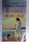 Lilian Roberts Finlay / Forever in the Past (Older Edition Small Paperback) image