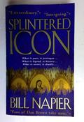 Bill Napier / Splintered Icon (Older Edition Small Paperback) image